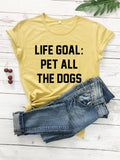 "Life Goa: Pet All The Dogs" Unisex Cotton Tee Tops